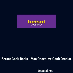 Betsat Canlı Bahis - Maç Öncesi ve Canlı Oranlar