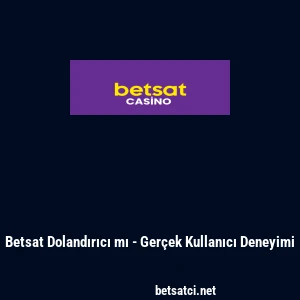 Betsat Dolandırıcı mı - Gerçek Kullanıcı Deneyimi