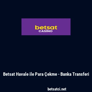 Betsat Havale ile Para &Ccedil;ekme - Banka Transferi