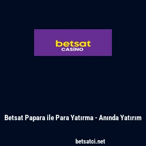 Betsat Papara ile Para Yatırma - Anında Yatırım