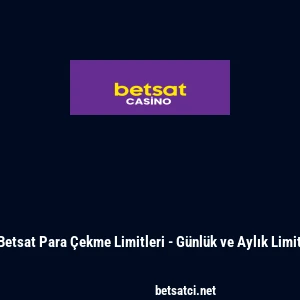 Betsat Para &Ccedil;ekme Limitleri - G&uuml;nl&uuml;k ve Aylık Limit