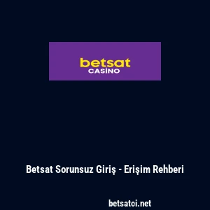 Betsat Sorunsuz Giriş - Erişim Rehberi
